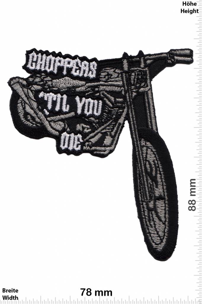 Chopper Choppers 'til you die