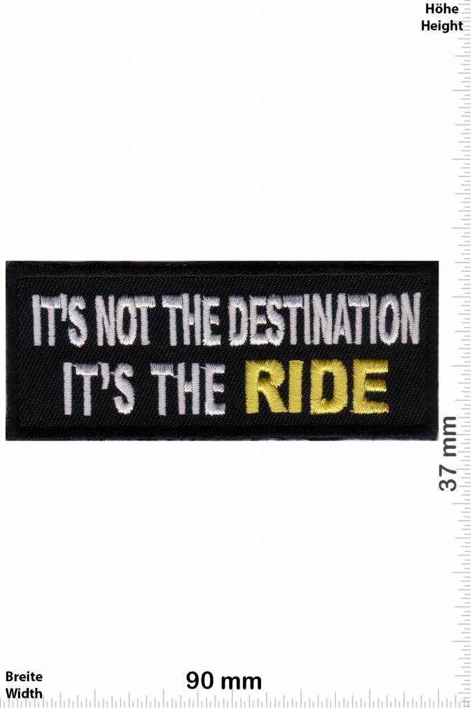 Sprüche, Claims It's not the Destination - It's the Ride
