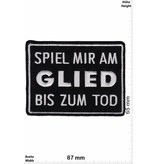 Sprüche, Claims Spiel mir am Glied bis zum Tod