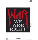 War War - we are right