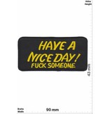 Sex Have a nice Day ! Fuck Someone