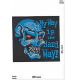 Totenkopf Skull - My Way is the Hard Way!