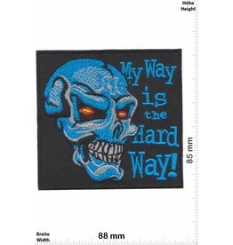 Totenkopf Skull - My Way is the Hard Way!