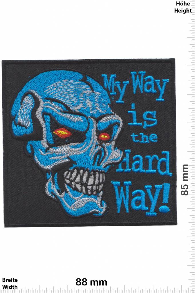 Totenkopf Skull - My Way is the Hard Way!