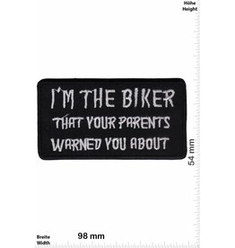 Sprüche, Claims I'm the Biker that your Parents warned you about