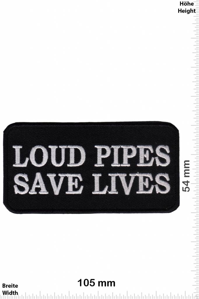 Sprüche, Claims Loud Pipes Saves Lives