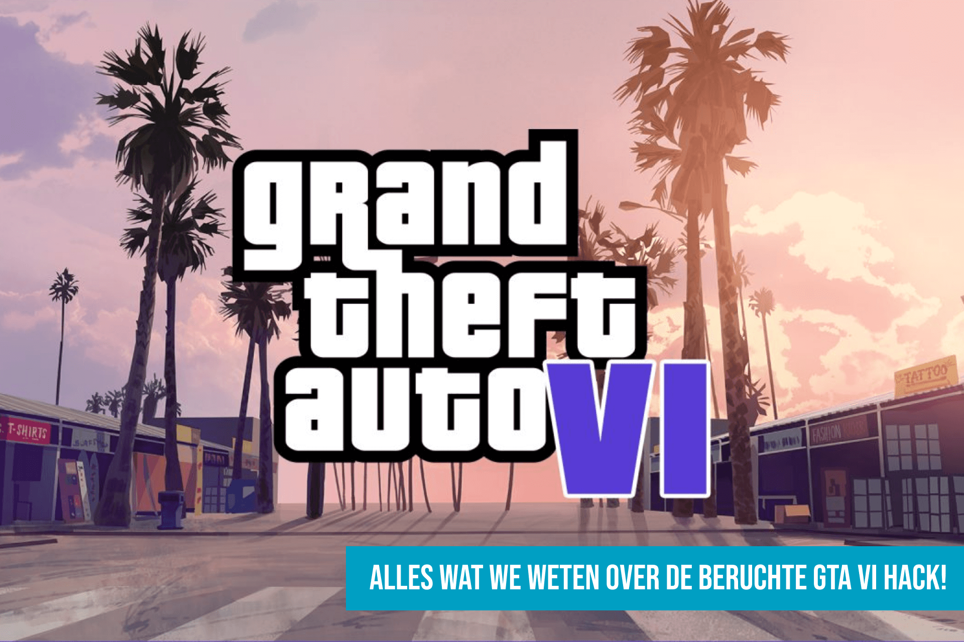 Alles wat we weten over de beruchte GTA VI hack! 