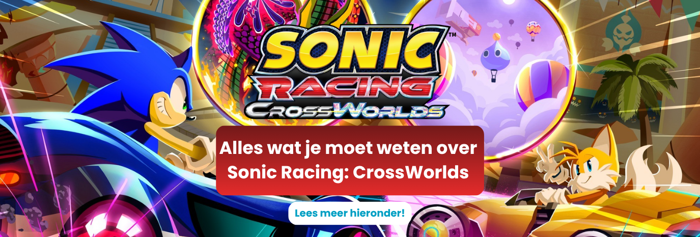 Dit is alles wat je moet weten over Sonic Racing: CrossWorlds!