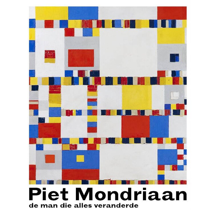 Piet Mondriaan - De man die alles veranderde 3e druk