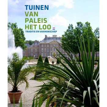 Tuinen van Paleis Het Loo. Traditie en vakmanschap