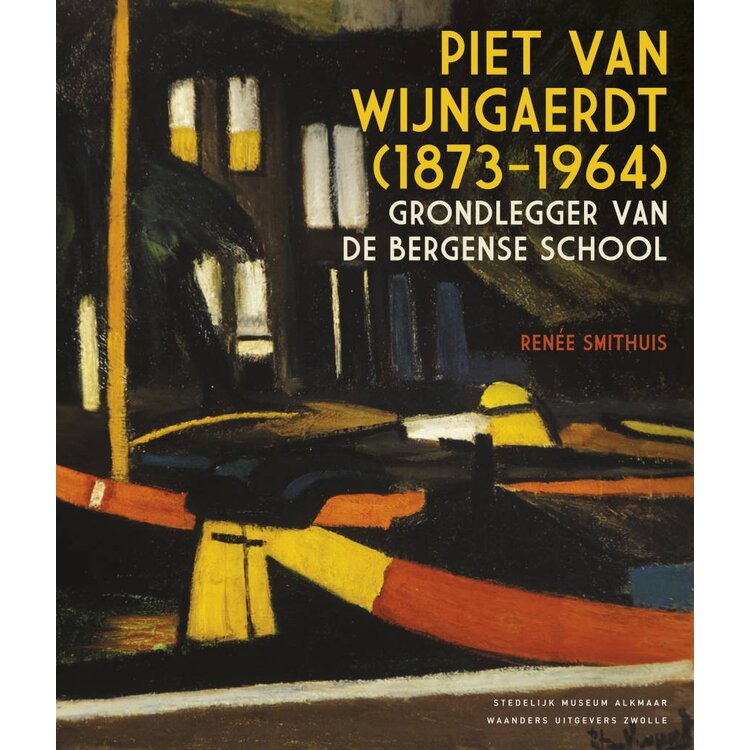 Piet van Wijngaerdt (1873-1946) - Grondlegger van de Bergense School