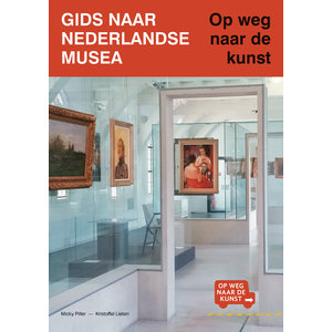 Gids naar Nederlandse musea – Op weg naar de kunst