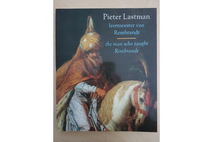 Pieter Lastman, leermeester van Rembrandt