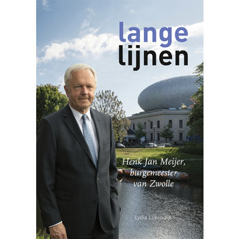 Lange lijnen Henk Jan Meijer, burgemeester van Zwolle