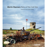 Martin Roemers – Relics of the Cold War/Iconen van de Koude Oorlog