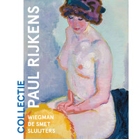 Collectie Paul Rijkens – Wiegman, De Smet, Sluijters