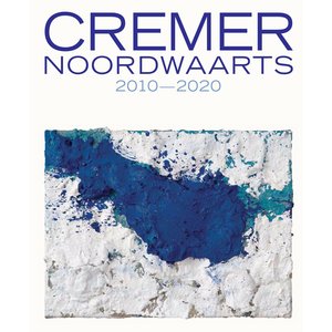 Cremer – Noordwaarts (2010-2020)