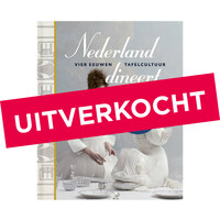 Nederland dineert - vier eeuwen tafelcultuur