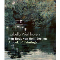 Isabella Werkhoven - Een Boek van Schilderijen / A Book of Paintings