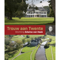Trouw aan Twente - Stichting Edwina van Heek