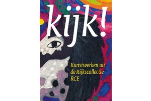 Kijk!  Kunstwerken uit de rijkscollectie