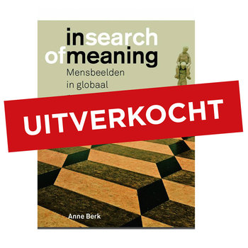 In Search of Meaning - Mensbeelden in globaal perspectief