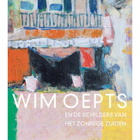Wim Oepts en de schilders van het zonnige Zuiden