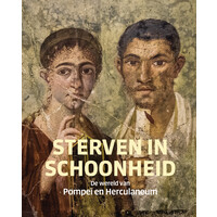 Sterven in schoonheid - De wereld van Pompeï en Herculaneum