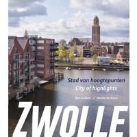 Zwolle, stad van hoogtepunten/city of highlights