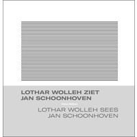 Lothar Wolleh ziet Jan Schoonhoven / Lothar Wolleh sees Jan Schoonhoven