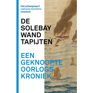 De Solebay Wandtapijten -  een geknoopte oorlogskroniek