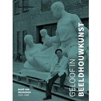 Geloof in beeldhouwkunst - René van Seumeren (1923-1989)