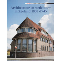 Architectuur en stedebouw in Zeeland 1850-1940