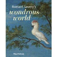 Roelant Savery's - Wondrous world