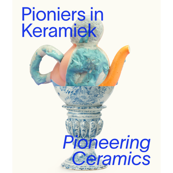 Pioniers in keramiek/Pioneering Ceramics