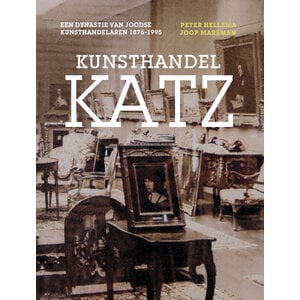 Kunsthandel Katz – Een dynastie van joodse kunsthandelaren 1876 - 1995