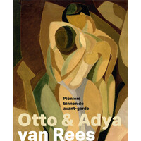 Otto en Adya van Rees – Pioniers binnen de avant-garde