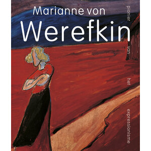 Marianne von Werefkin - Pionier van het Expressionisme