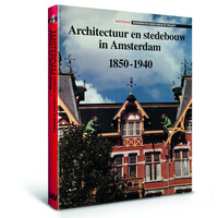 Architectuur en stedebouw in Amsterdam 1850-1940