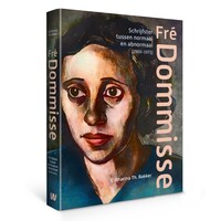 Fré Dommisse - Schrijfster tussen normaal en abnormaal (1900-1971)