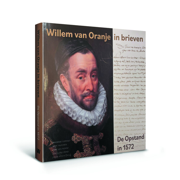 Willem van Oranje in brieven - De Opstand van 1572