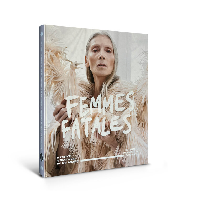 Femmes Fatales - Sterke vrouwen in de mode / Strong women in fashion