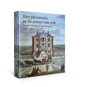 Een plezierreis in de zomer van 1718 - Familie Von Uffenbach