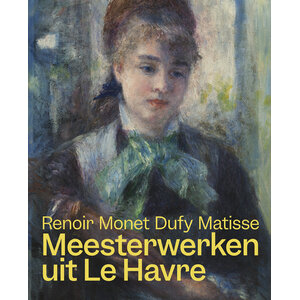 Meesterwerken uit Le Havre -  Renoir, Monet, Matisse en Dufy