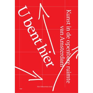 U bent hier – Kunst in de openbare ruimte in Amsterdam