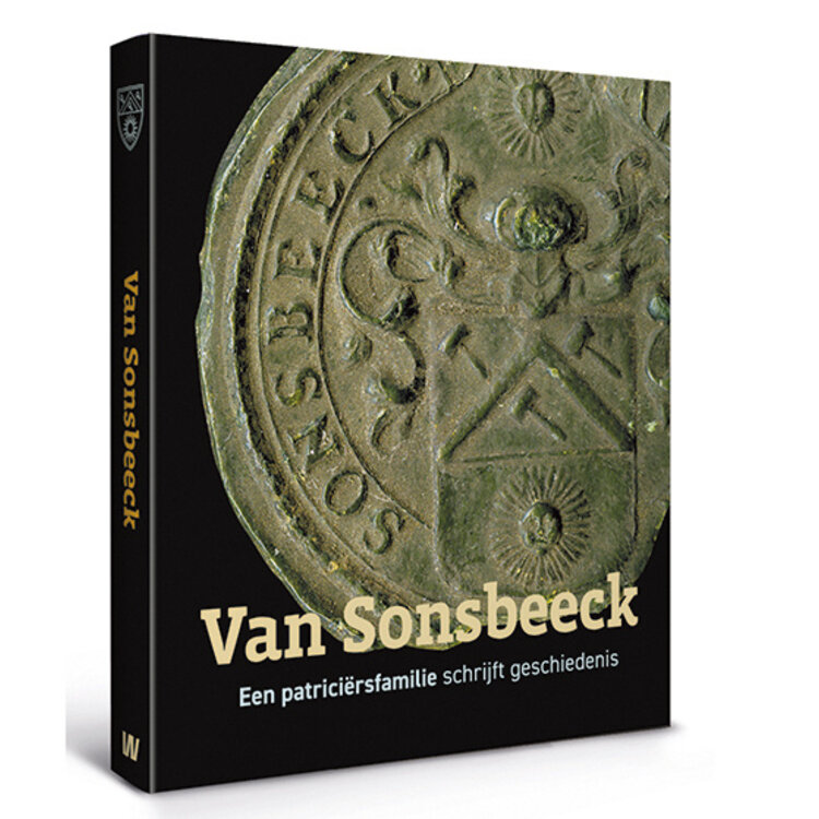 Van Sonsbeeck - Een patriciërsfamilie schrijft geschiedenis