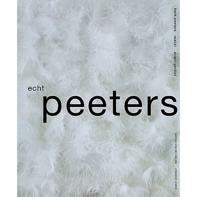 echt peeters - Henk Peeters (1925-2013) - realist, avant-gardist