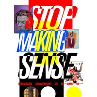 STOP MAKING SENSE - Nederlandse schilderkunst uit de jaren tachtig