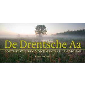 De Drentsche Aa - Portret van een monumentaal landschap