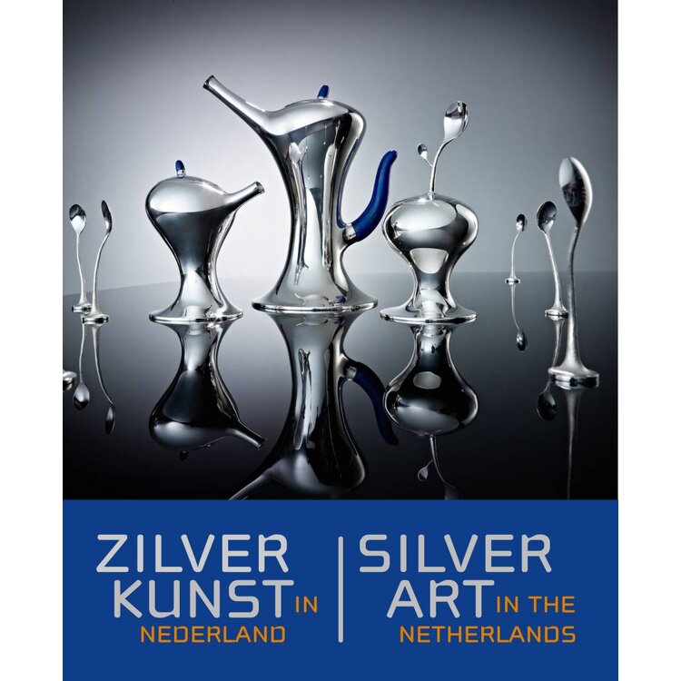 Zilverkunst in Nederland / Silver Art in the Netherlands